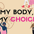 abortion rights, my body my choice, body autonomy, roe vs wade