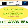 The AWS Way — The Art of Learning Applied to AWS Certifications