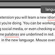 With LoomVue’s browser extension you will learn a new idioma while you browse the web. (notice that idioma is in Spanish)