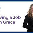 Leaving a Job with Grace — Blog Header
