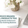 service brands sell products too blog cover