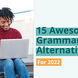 Title image: 15 Awesome Grammarly Alternatives for 2022
