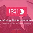 Introducing IR21 Capital — A Venture Capitalist Firm