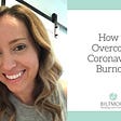 burnout from coronavirus, social distancing, working from home, quarantine