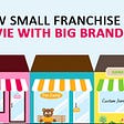 How a small franchise can vie with big brands?