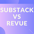 substack vs revue, substack review, substack alternatives, revue newsletter, substack, revue, get revue, revue subscription