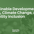 Sustainable Development Goals (SDGS), Climate Change, and Disability Inclusion