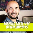 Dino Cajic on Laravel Excel Batch Imports