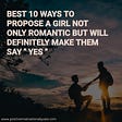 Best 10 Ways to Propose a Girl not only Romantic but will Definitely make say ‘’ Yess”