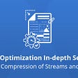 Lossless Methods: Compression of Streams and Fonts