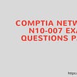 CompTIA Network+ Exam Questions Part 1 — Ver 2022