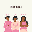 Illustration of three women of color with their arms folded with the word Respect above them.
