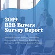 The 2019 DemandGen B2B Buyers Survey Report has important insights for intent data