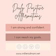 Daily Positive Affirmations. I am strong and confident. I can reach my goals. www.millenialmom.net