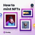 How To Mint NFTs — Goobig.com