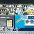 Creating a database in Microsoft SQL Server — instruction for beginners