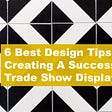 6 best design tips for creating a successful trade show display cover image