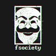 FSociety from Mr Robot. Not everyone behind the mask is nefarious….