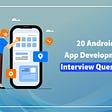 Android Development Interview Questions — Verzeo