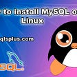 How to install MySQL on Linux