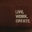 Startup life: live, work, create
