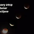 Lunar eclipse sequence, Jan. 2019