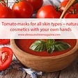 Tomato-masks-for-all-skin-types-–-natural-cosmetics-with-your-own-hands