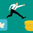 IMAGE: On a dark green background, a picture of a man jumping from the Twitter logo to a pile of golden coins