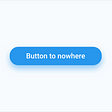 Button with text that reads “button to nowhere”