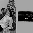 Misconceptions about true love