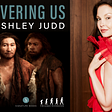 Graphic with Discovering Us on the left and a photo of Ashley Judd on the right