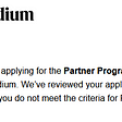 I Got Rejected From the Medium Partner Program- I Need Your Help