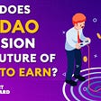 How does PIF DAO envision the future of play to earn?