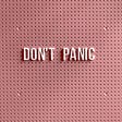 Photo of text saying: “Don’t Panic”