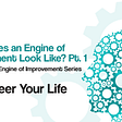 Title Image for “What does an Engine of Improvement Look Like? Part One.” by Cameron Readman