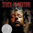Book cover: Stuck in Neutral by Terry Trueman