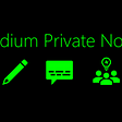 medium private notes, how to leave medium private notes, how to write private notes on medium, medium notes, private notes