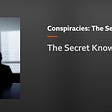 Webpage snippet from BBC Sounds page for Conspiracies: The Secret Knowledge series