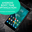 Android Boot Time Optimization