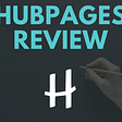 hubpages review, hubpages overview, how does hubpages work, how much does hubpages pay per article, hubpages earning, hubpage