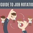 All you need to know about Job Rotation
