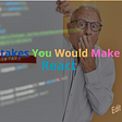 Mistakes you would make in React Image by Yasir Gaji
