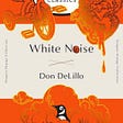 Image of the Penguin cover of Don DeLillo’s White Noise.