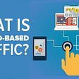What is reward-based traffic? In this article, we are touching on reward-based traffic or incentive traffic as it is also known