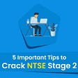 5 important tips to crack ntse stage 2