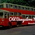 CREDIT: https://metrosaga.com/a-30-feet-view-of-old-bangalore/