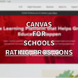 Canvas for schools and universities — rating, pros, and cons.