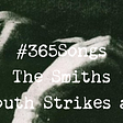 Bigmouth Strikes Again-The Smiths