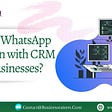WhatsApp Integration with CRM Benefit