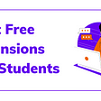 Top 3 Free Extensions For Students In 2022